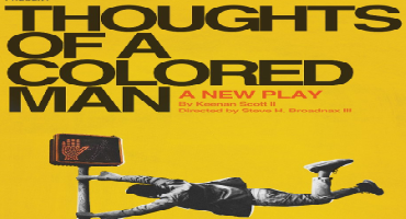 "Thoughts of a Colored Man," the new play by Keenan Scott II, directed by Steve H. Broadnax III, will open on Broadway