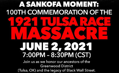The first event, "A Sankofa Moment: The 100th Commemoration of the Tulsa Race Massacre" will take place virtually on June 2, 202