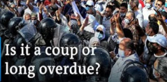 Tunisia, the president’s sacking of the prime minister and shutdown of parliament looked like a coup. I