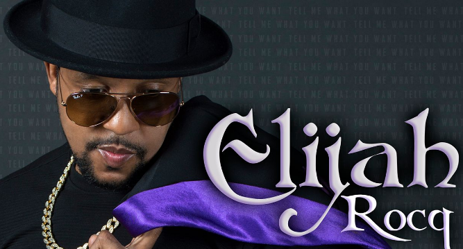 Elijah Rocq: “Tell Me What You Want”