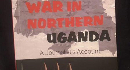 The book 'War in Northern Uganda: A Journalist’s Account' is one that tells a story about an important period in Ugandan history