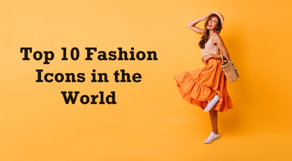 Top 10 Fashion Icons in the World in 2024 Male/Female