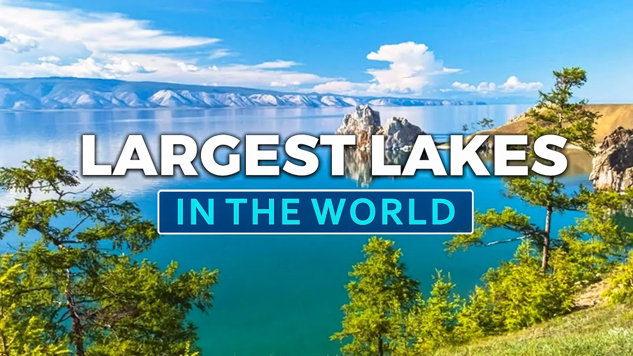 Top 10 Largest Lakes in the World in 2024