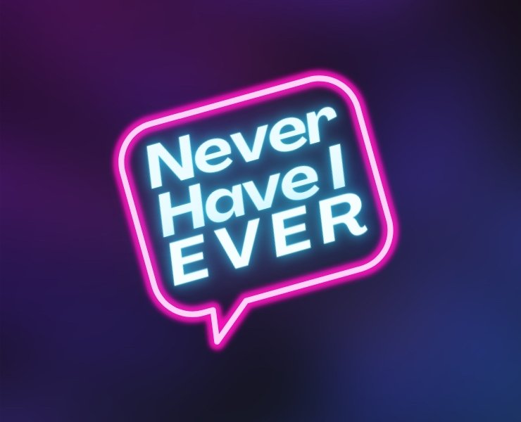 Never Have I Ever