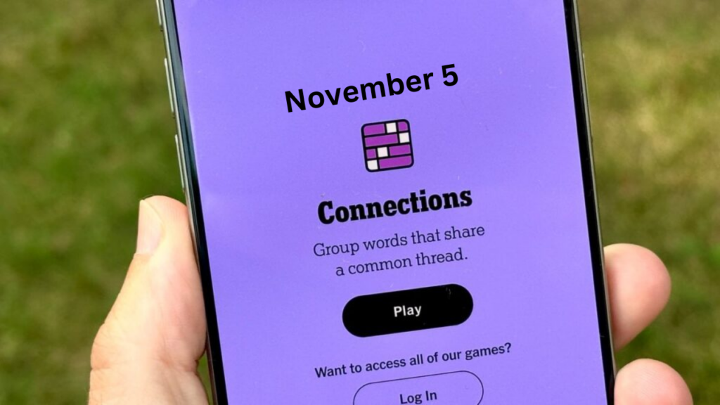 Nyt Connection Hints and Answer 5 Nov 2024, Game513