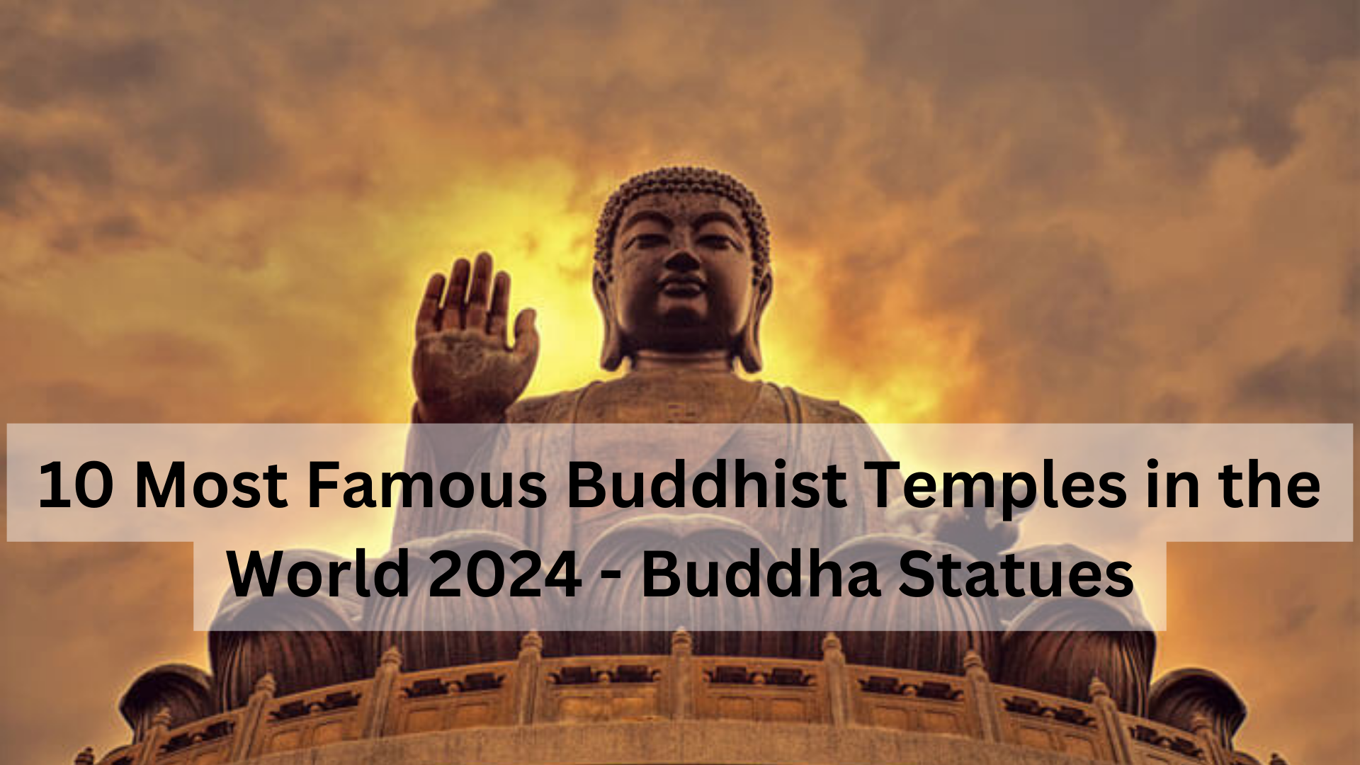 10 Most Famous Buddhist Temples in the World 2024