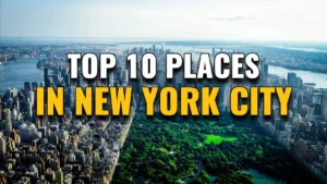 Top 10 Must-Visit Places in New York City: Tourist Attractions