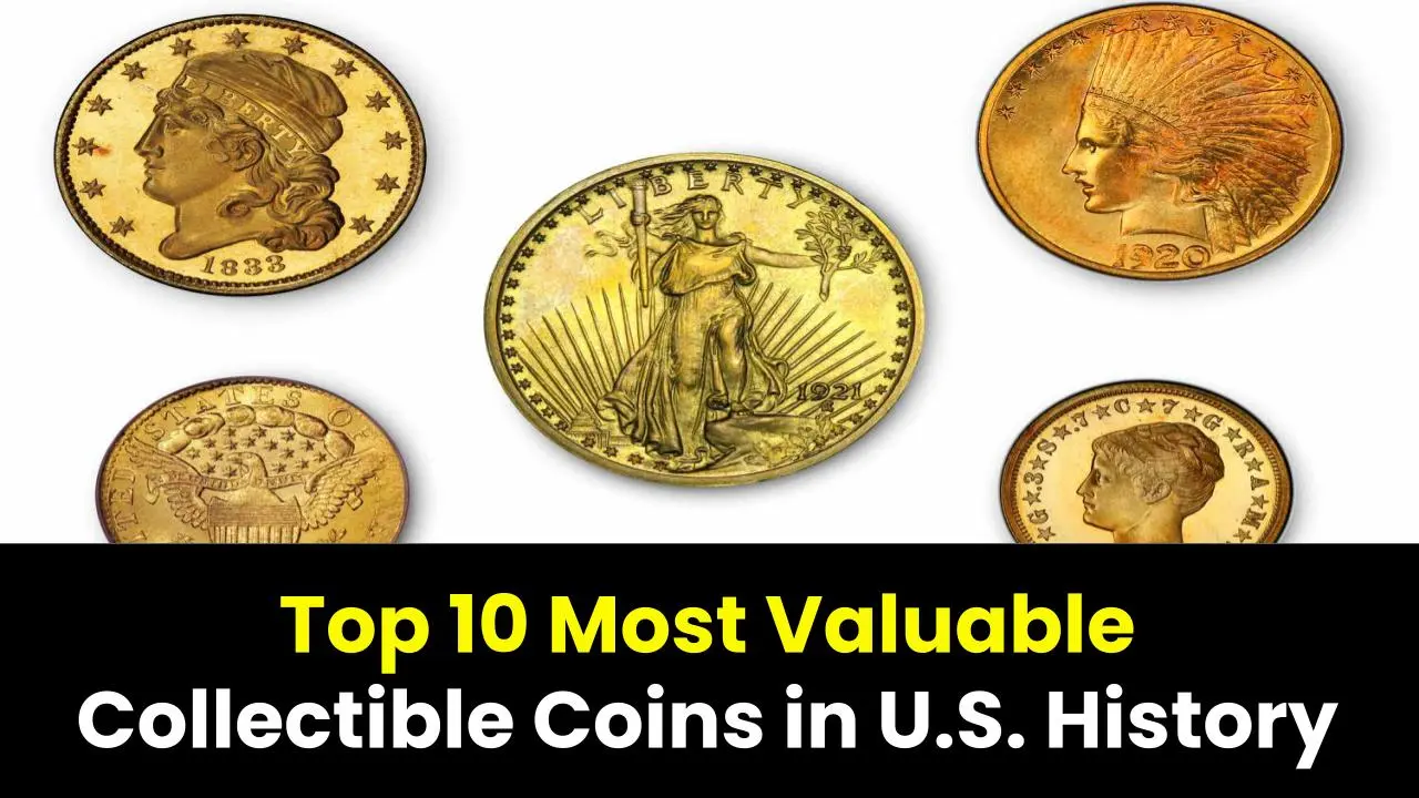 Most Valuable Collectible Coins in U.S. History