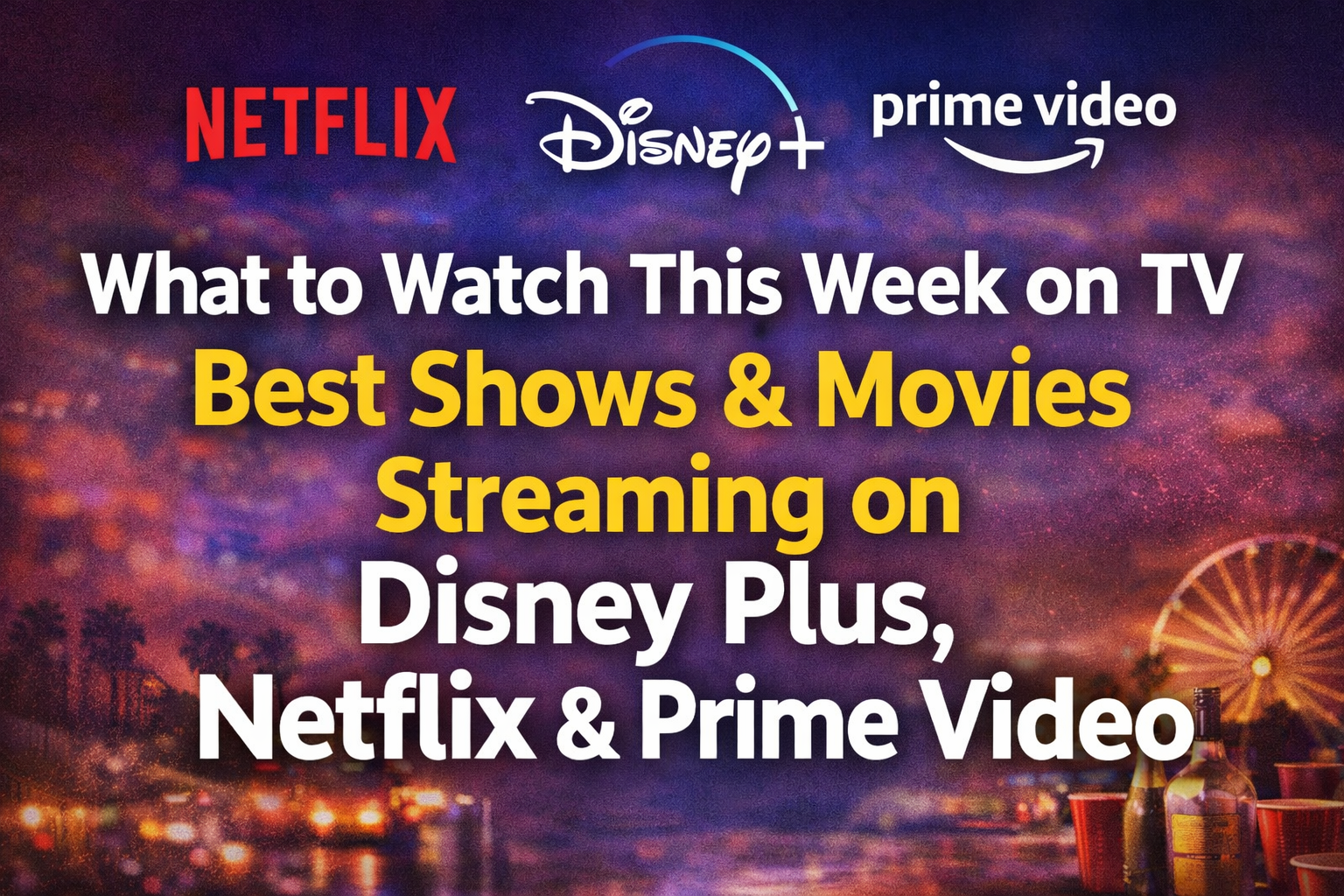 What to Watch This Week on TV