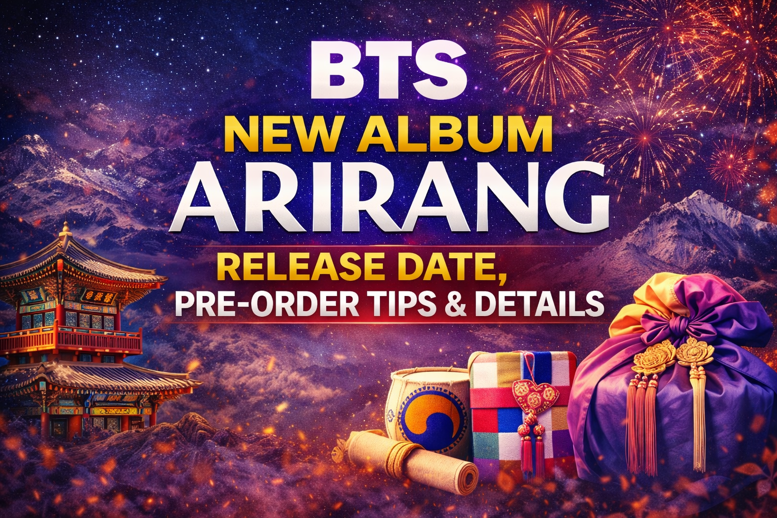 Bts New Album Arirang Release Date Pre Order Tips Details