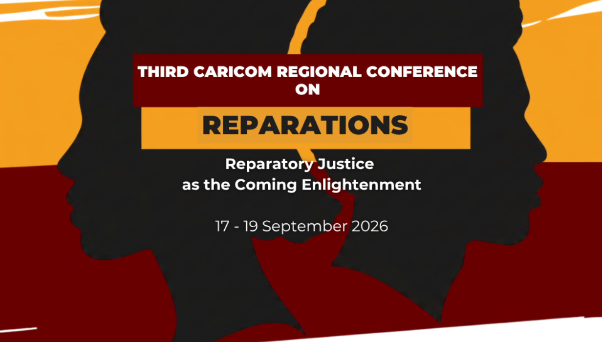 “Reparatory Justice As The Coming Enlightenment”: Third CARICOM Regional Conference On Reparations Coming Sept. 17-19